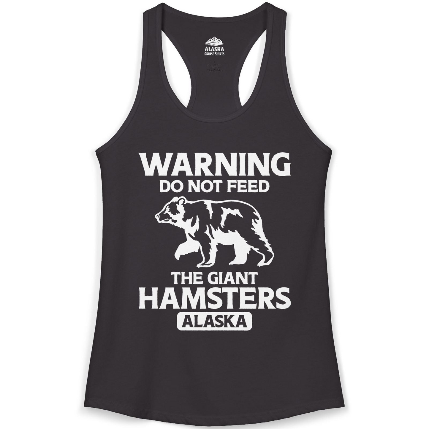 Warning Do Not Feed The Giant Hamsters Alaska Funny Bear Shirt — Ladies Tank Ladies Tank Top – Black – Alaska Cruise Shirts