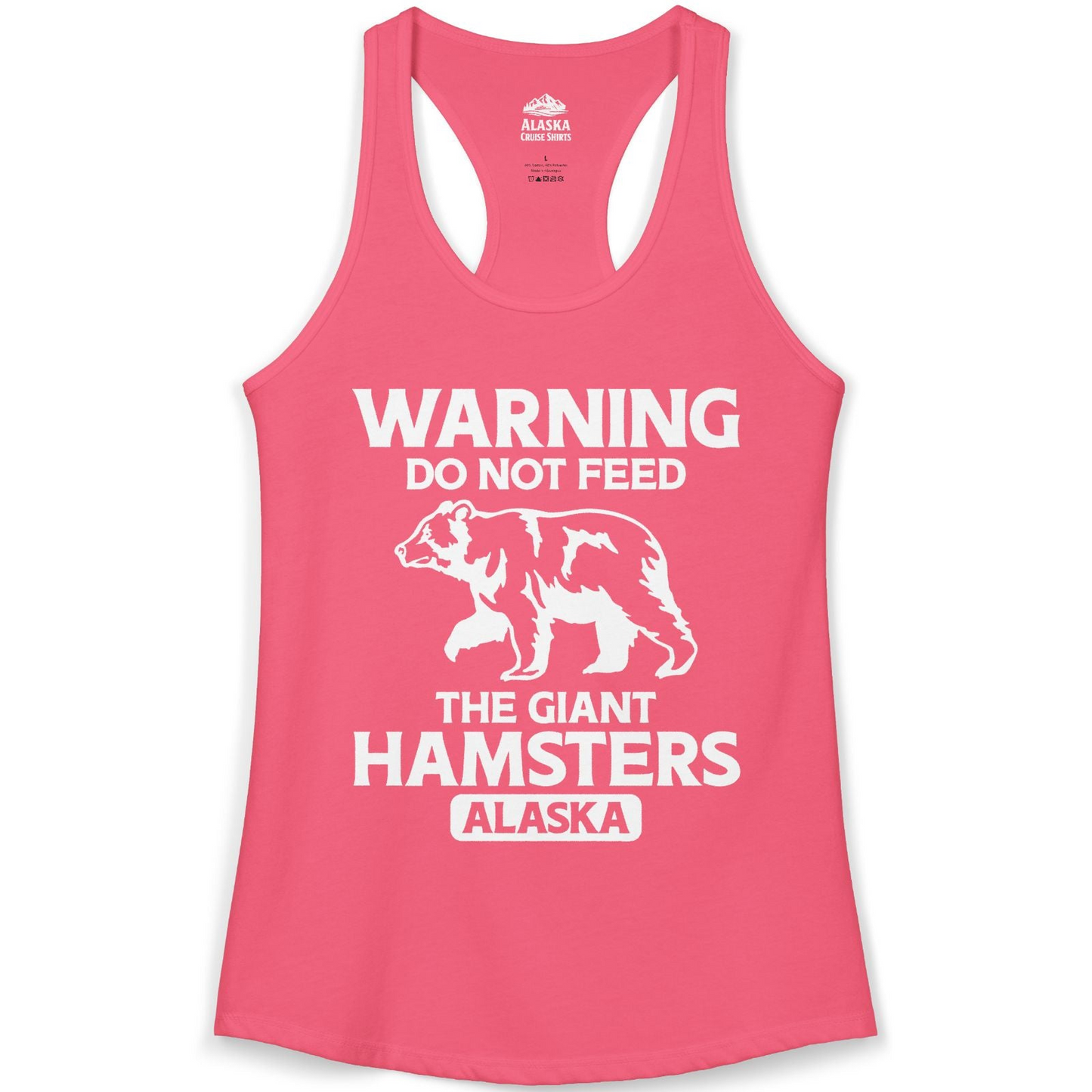 Warning Do Not Feed The Giant Hamsters Alaska Funny Bear Shirt — Ladies Tank Ladies Tank Top – Hot Pink – Alaska Cruise Shirts