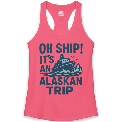 Oh Ship It’s an Alaskan Trip Funny Alaska Cruise Shirt — Ladies Tank Ladies Tank Top – Hot Pink – Alaska Cruise Shirts