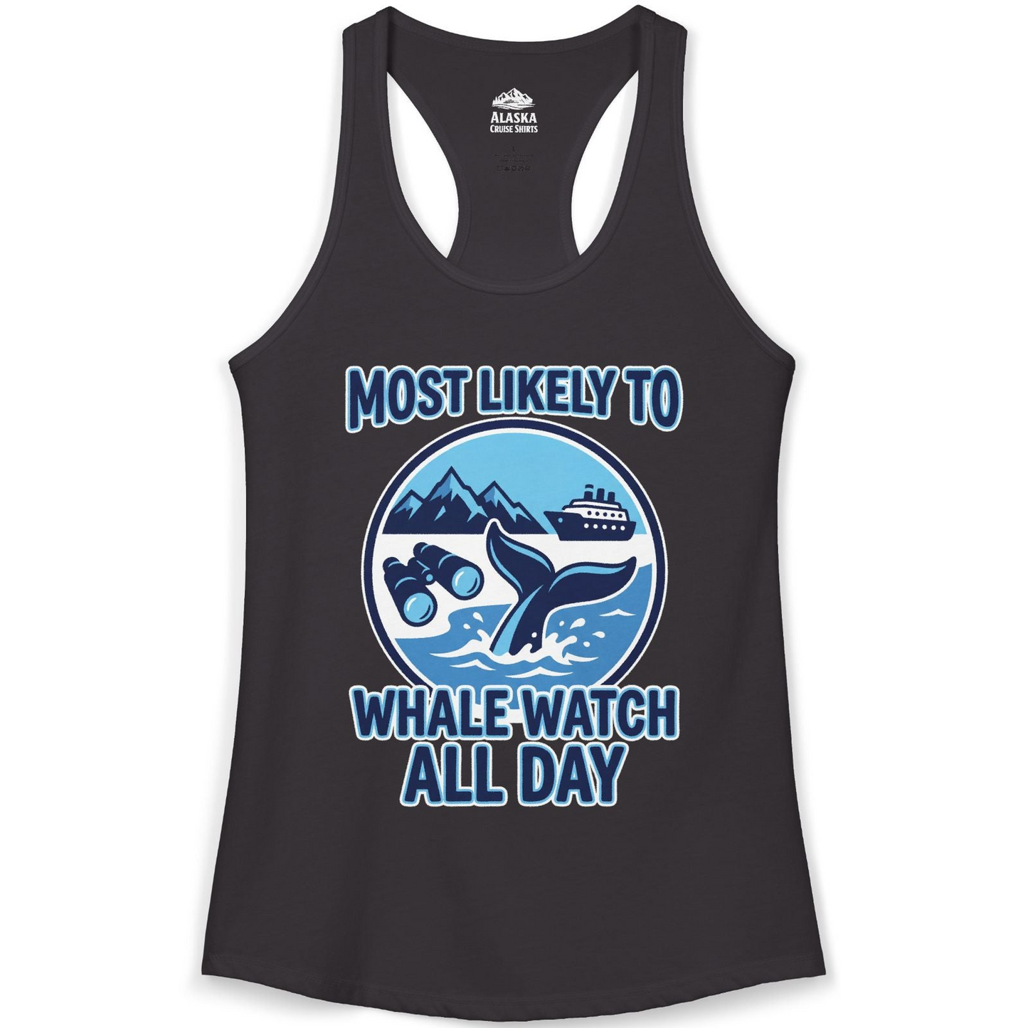 Most Likely To Whale Watch All Day Alaska Cruise Shirt — Ladies Tank Ladies Tank Top – Black – Alaska Cruise Shirts