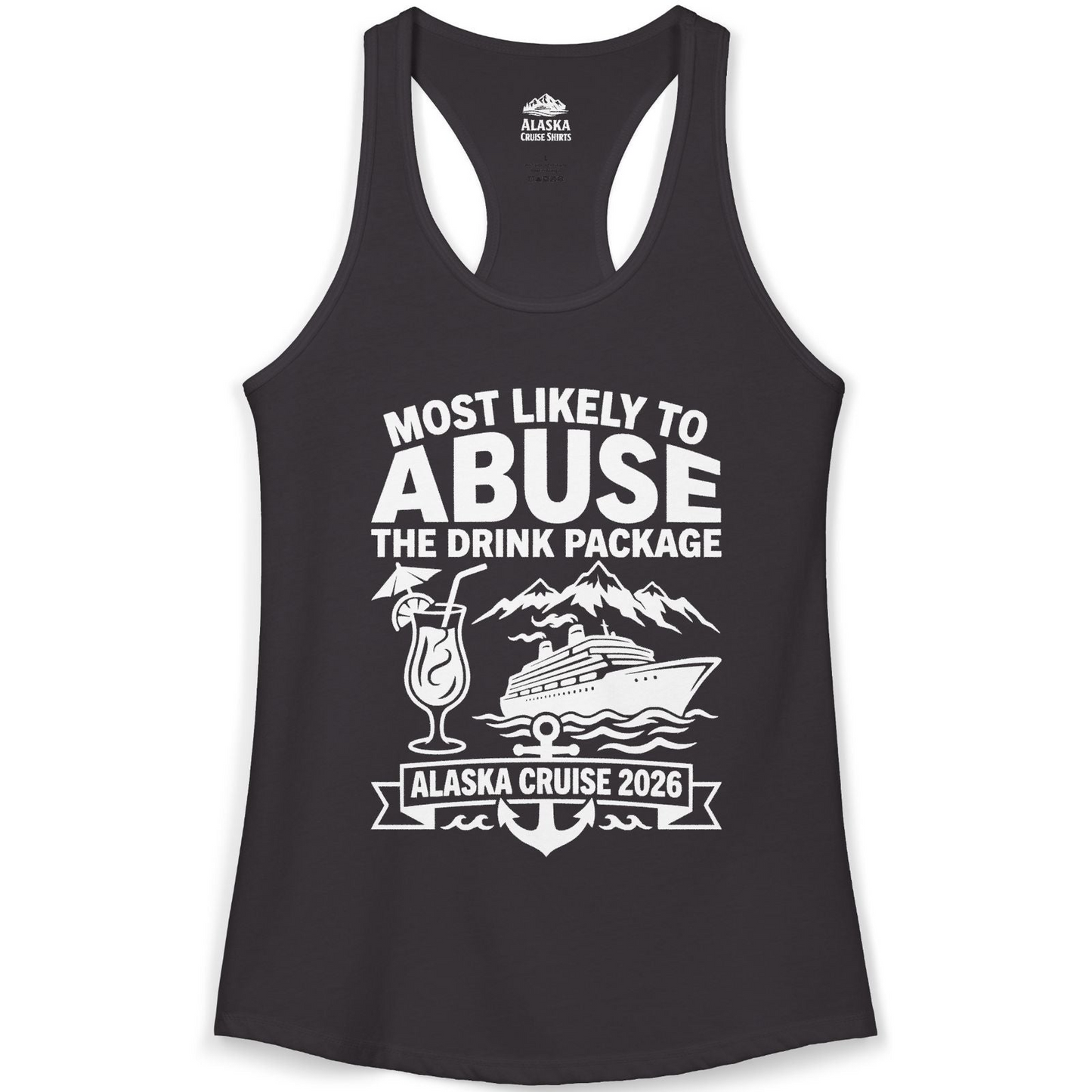 Most Likely to Abuse the Drink Package Alaska Cruise Shirt 2026 — Ladies Tank Ladies Tank Top – Black – Alaska Cruise Shirts