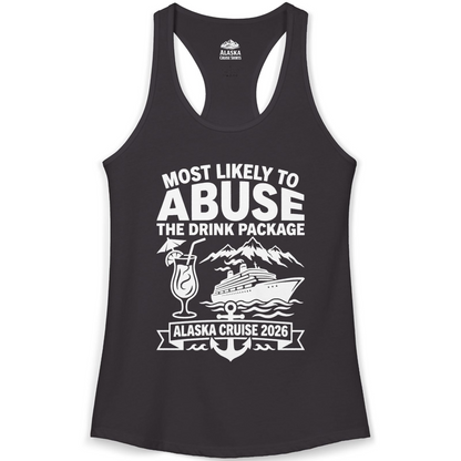 Most Likely to Abuse the Drink Package Alaska Cruise Shirt 2026 — Ladies Tank Ladies Tank Top – Black – Alaska Cruise Shirts
