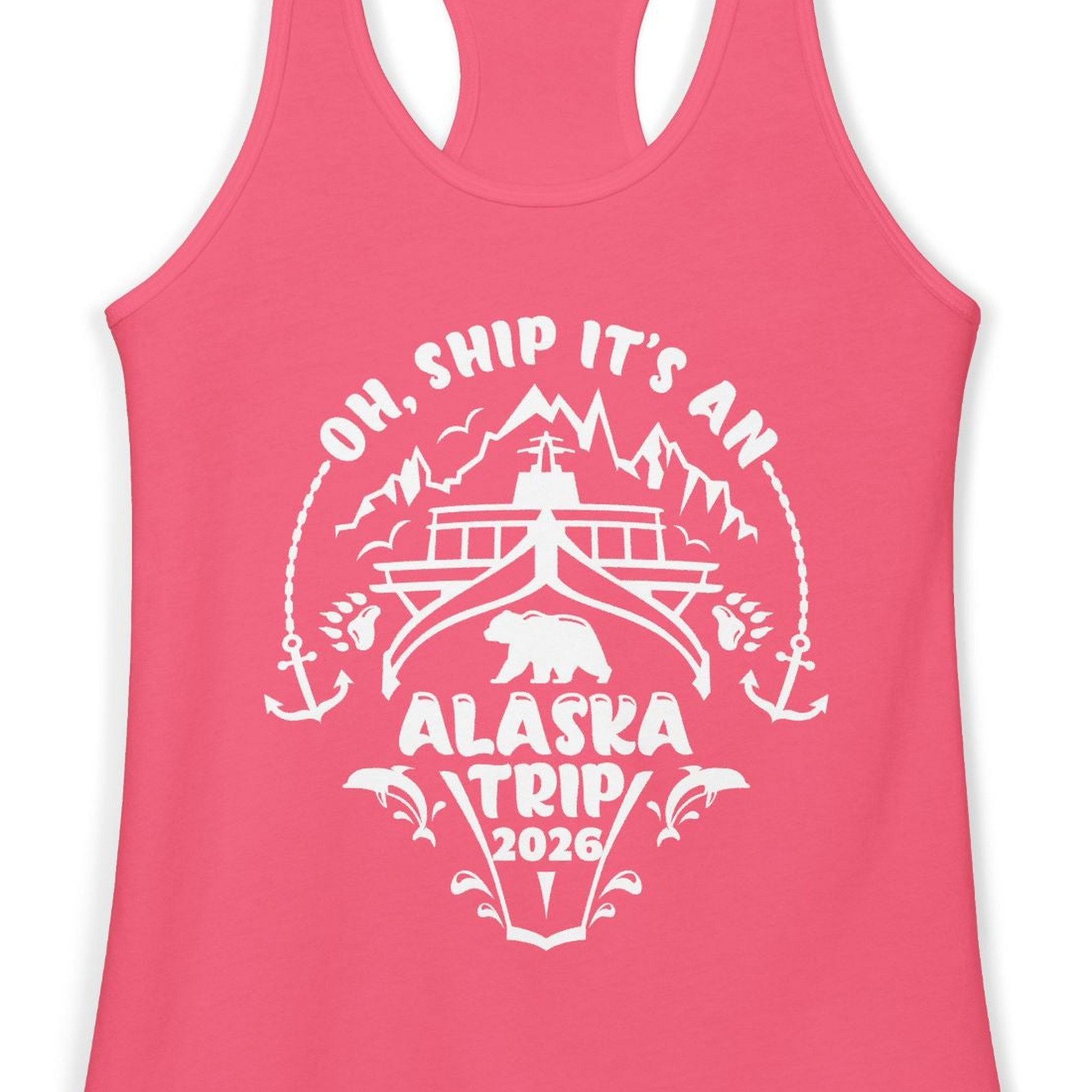 Oh Ship It’s an Alaska Trip 2026 Cruise and Wildlife Shirt — Ladies Tank Ladies Tank Top – Hot Pink – Alaska Cruise Shirts Close Up