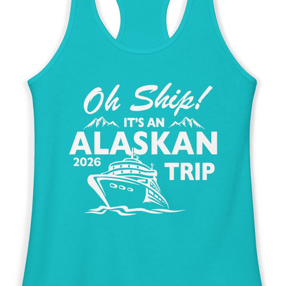 Oh Ship Alaskan Cruise Shirt 2026 Ladies Tank Top – Tahiti Blue – Alaska Cruise Shirts Close Up