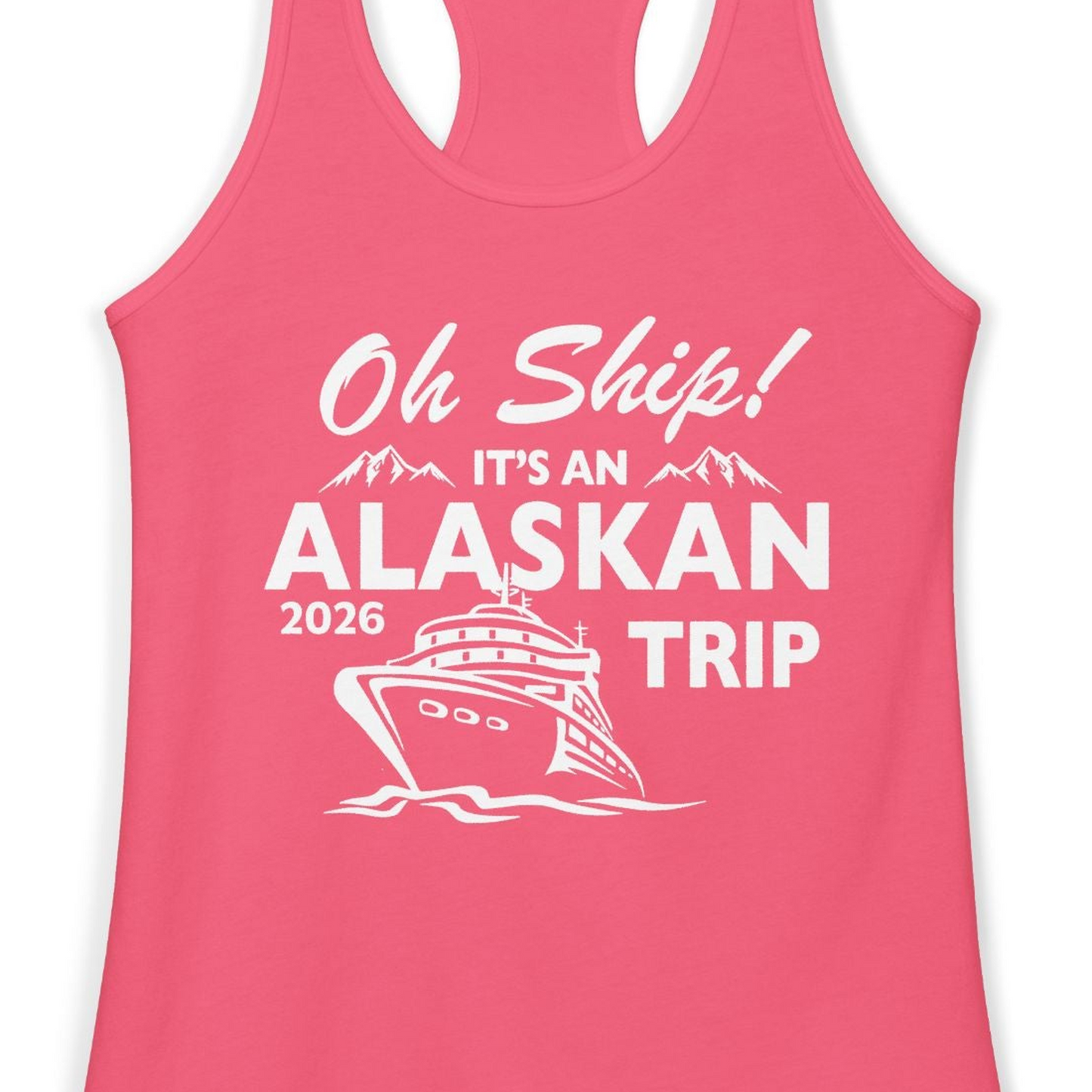 Oh Ship Alaskan Cruise Shirt 2026 Ladies Tank Top – Hot Pink – Alaska Cruise Shirts Close Up
