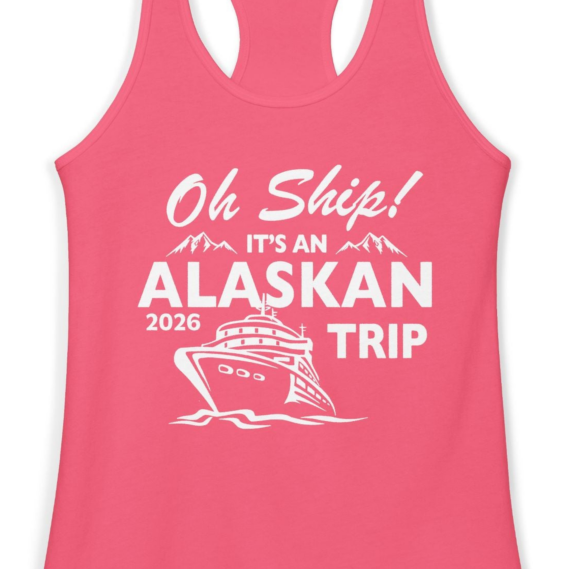 Oh Ship Alaskan Cruise Shirt 2026 Ladies Tank Top – Hot Pink – Alaska Cruise Shirts Close Up