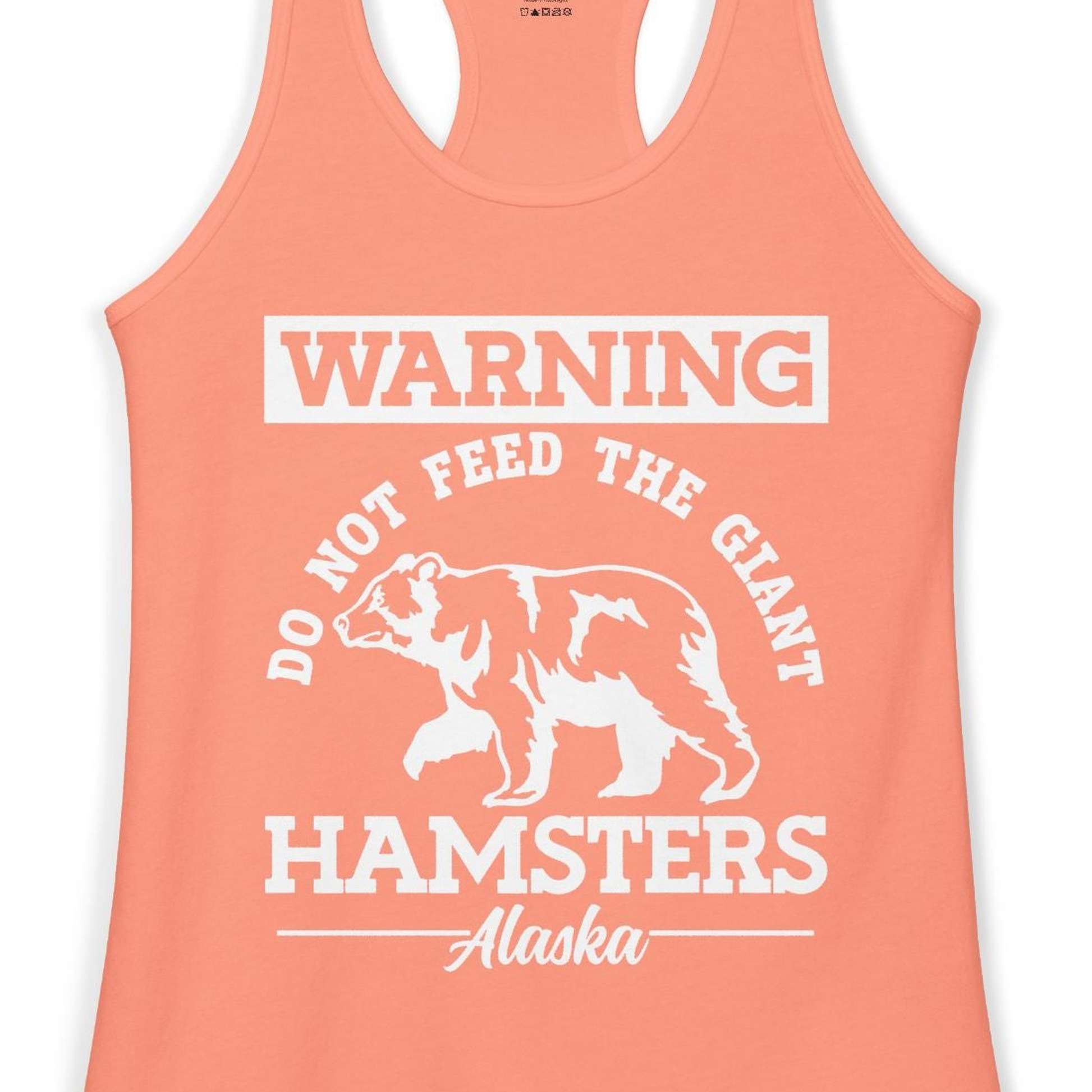 Funny Alaska Bear Warning Parody Do Not Feed the Giant Hamsters Shirt — Ladies Tank Ladies Tank Top – Solid Light Orange – Alaska Cruise Shirts Close Up