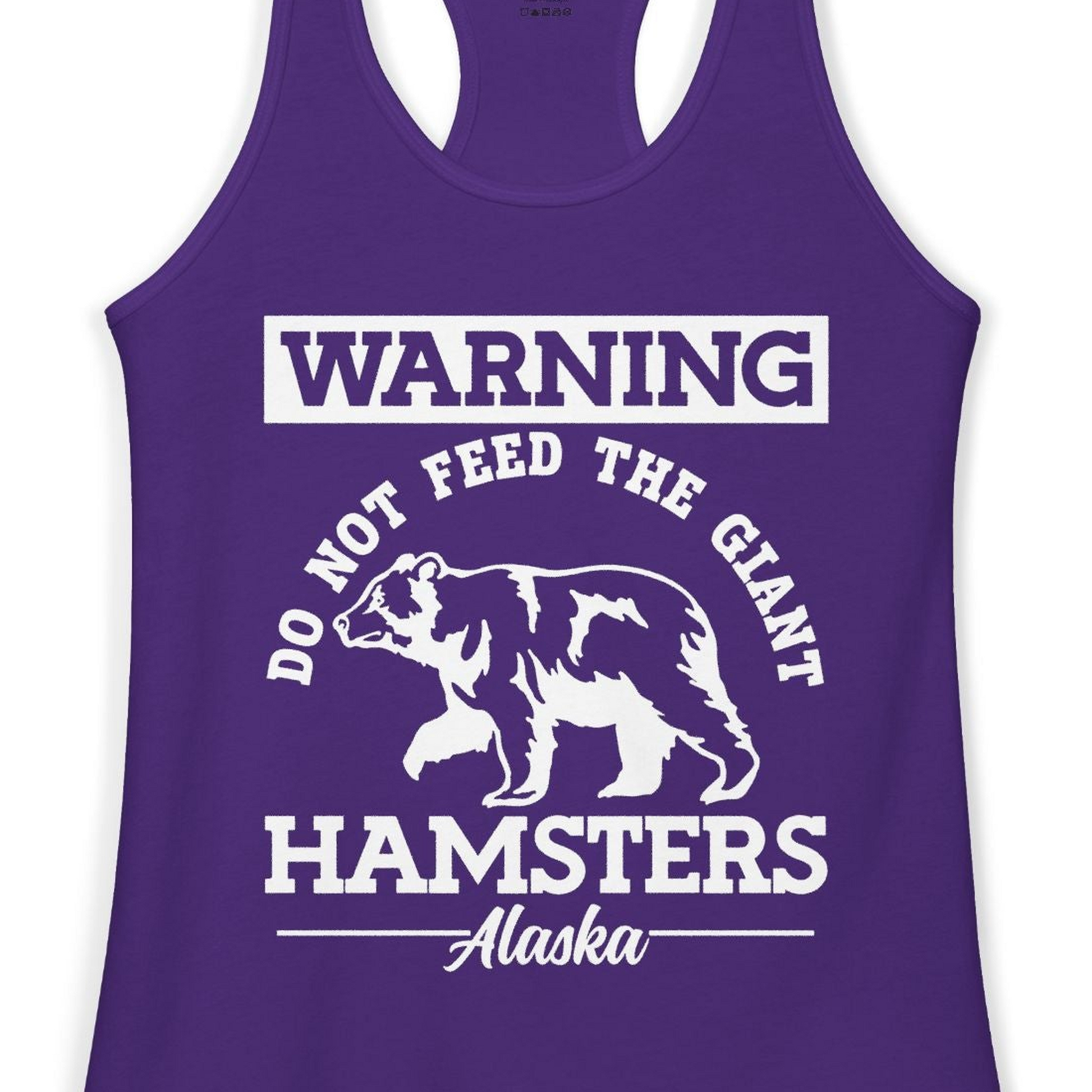 Funny Alaska Bear Warning Parody Do Not Feed the Giant Hamsters Shirt — Ladies Tank Ladies Tank Top – Solid Purple Rush – Alaska Cruise Shirts Close Up