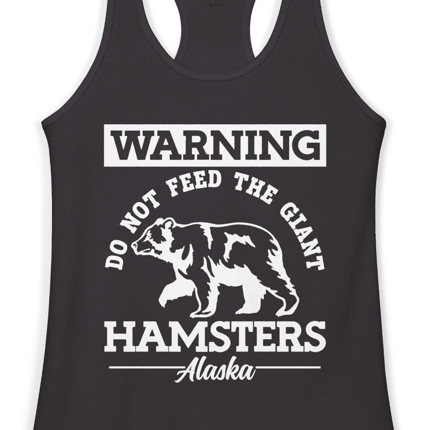 Funny Alaska Bear Warning Parody Do Not Feed the Giant Hamsters Shirt — Ladies Tank Ladies Tank Top – Black – Alaska Cruise Shirts Close Up