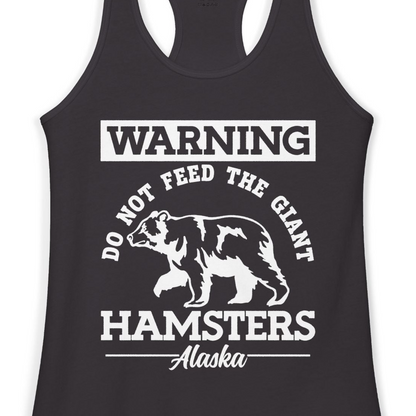 Funny Alaska Bear Warning Parody Do Not Feed the Giant Hamsters Shirt — Ladies Tank Ladies Tank Top – Black – Alaska Cruise Shirts Close Up