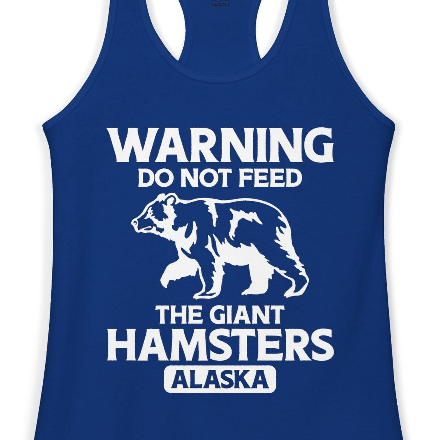 Warning Do Not Feed The Giant Hamsters Alaska Funny Bear Shirt — Ladies Tank Ladies Tank Top – Solid Royal – Alaska Cruise Shirts Close Up