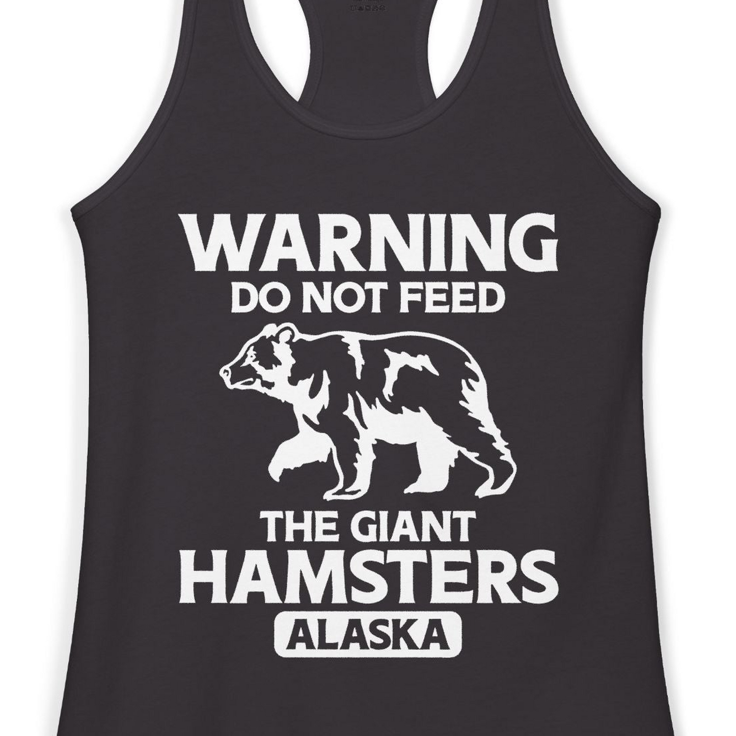Warning Do Not Feed The Giant Hamsters Alaska Funny Bear Shirt — Ladies Tank Ladies Tank Top – Black – Alaska Cruise Shirts Close Up