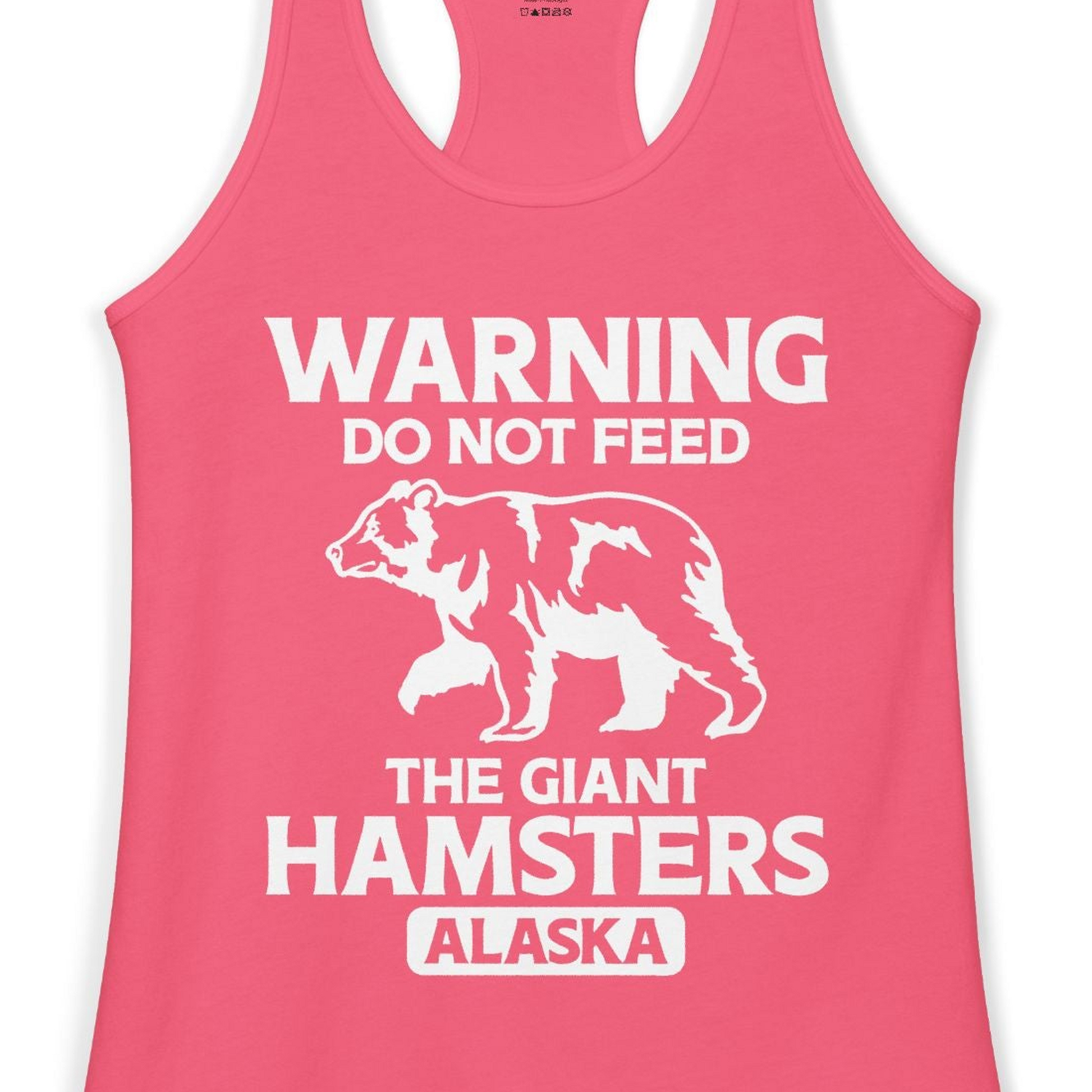 Warning Do Not Feed The Giant Hamsters Alaska Funny Bear Shirt — Ladies Tank Ladies Tank Top – Hot Pink – Alaska Cruise Shirts Close Up