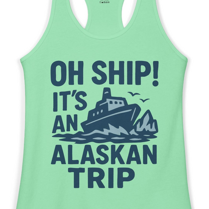 Oh Ship It’s an Alaskan Trip Funny Alaska Cruise Shirt — Ladies Tank Ladies Tank Top – Solid Mint – Alaska Cruise Shirts Close Up