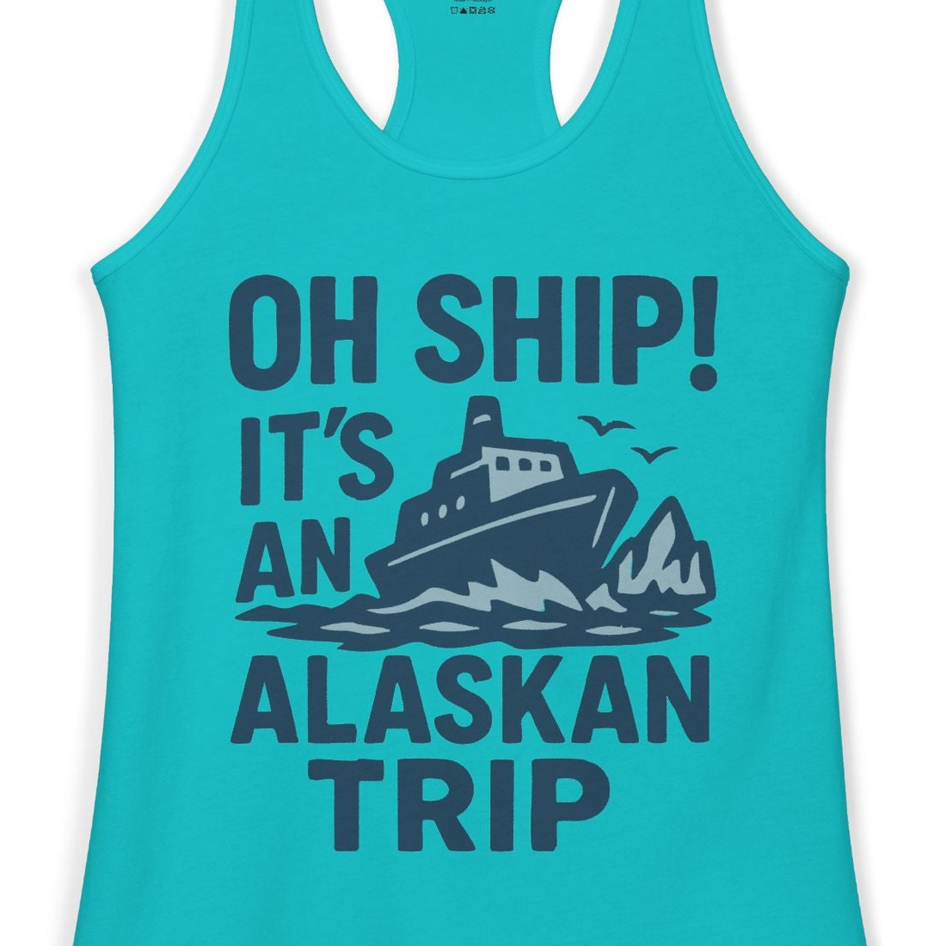 Oh Ship It’s an Alaskan Trip Funny Alaska Cruise Shirt — Ladies Tank Ladies Tank Top – Tahiti Blue – Alaska Cruise Shirts Close Up