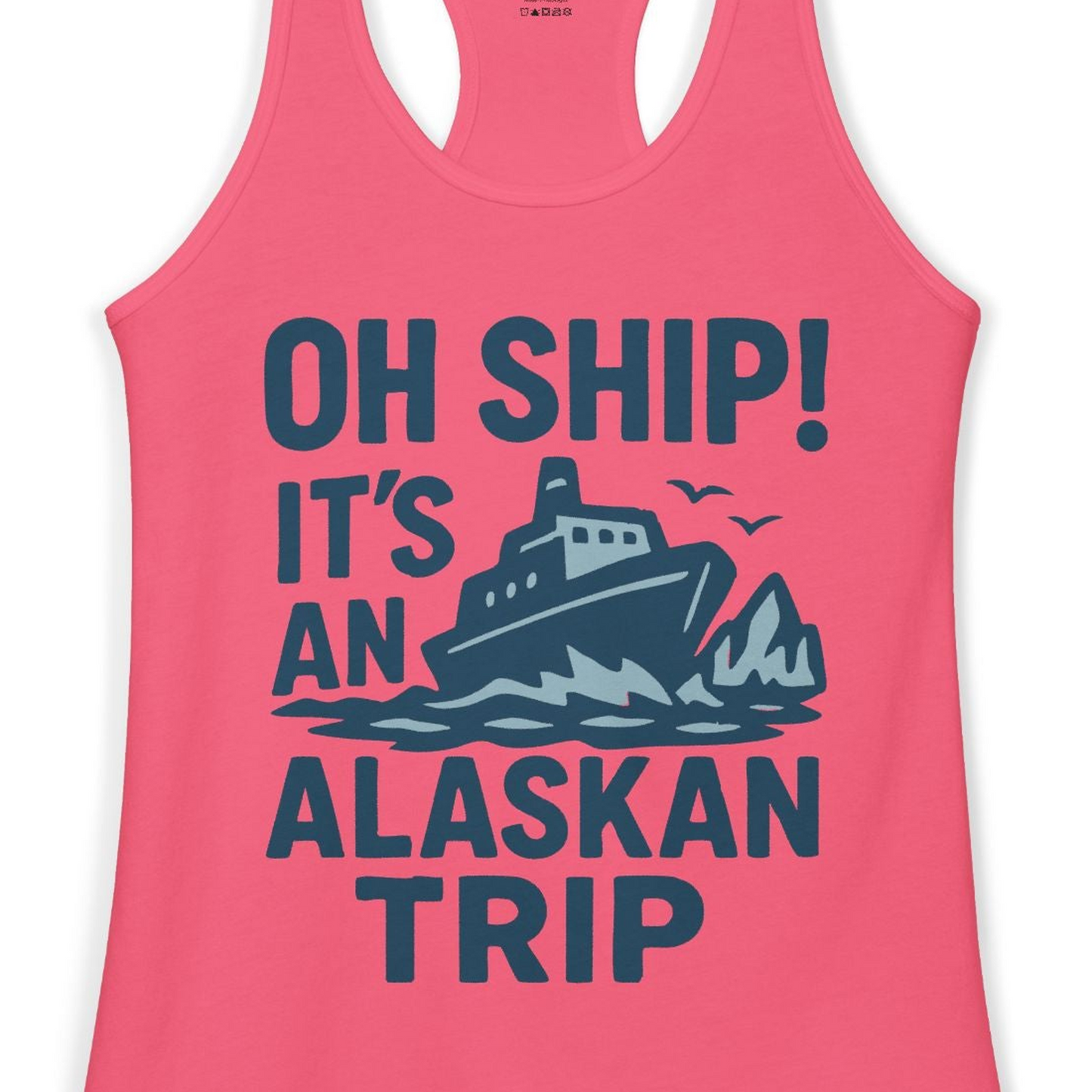 Oh Ship It’s an Alaskan Trip Funny Alaska Cruise Shirt — Ladies Tank Ladies Tank Top – Hot Pink – Alaska Cruise Shirts Close Up