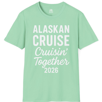 Alaskan Cruise Cruisin Together 2026 Group Vacation Shirt – Mint Green – Alaska Cruise Shirts