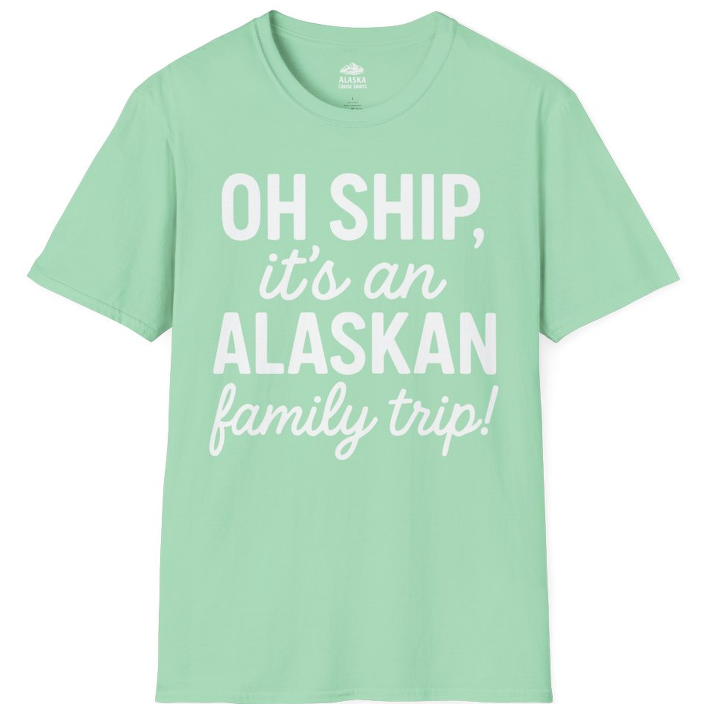 Funny Alaska Family Cruise Trip Statement Vacation Shirt – Mint Green – Alaska Cruise Shirts