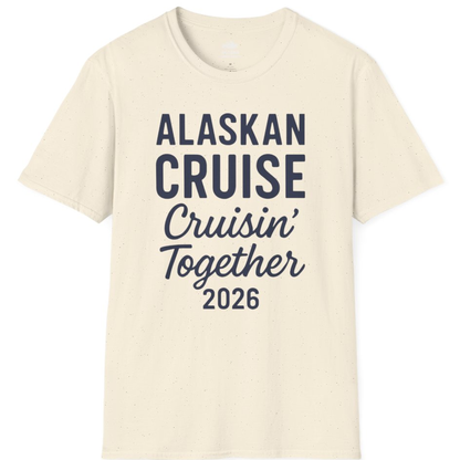 Alaskan Cruise Cruisin Together 2026 Group Vacation Shirt – Natural – Alaska Cruise Shirts