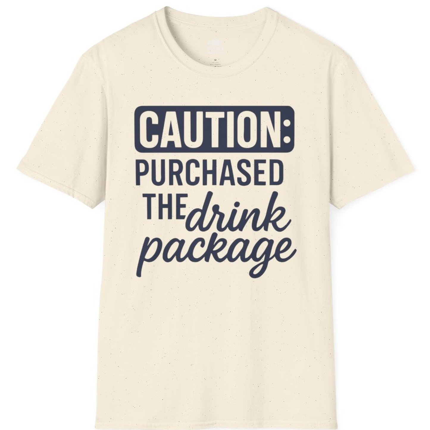 Caution Purchased Drink Package Funny Cruise Vacation T-Shirt – Natural – Alaska Cruise Shirts