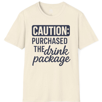Caution Purchased Drink Package Funny Cruise Vacation T-Shirt – Natural – Alaska Cruise Shirts