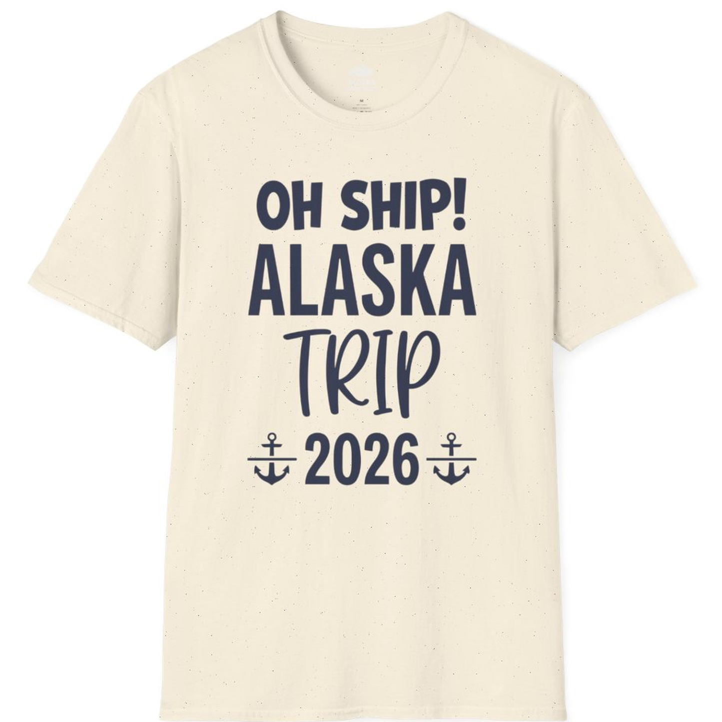 Oh Ship Alaska Trip 2026 Funny Cruise Group Vacation Shirt – Natural – Alaska Cruise Shirts