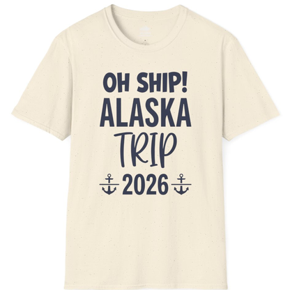 Oh Ship Alaska Trip 2026 Funny Cruise Group Vacation Shirt – Natural – Alaska Cruise Shirts