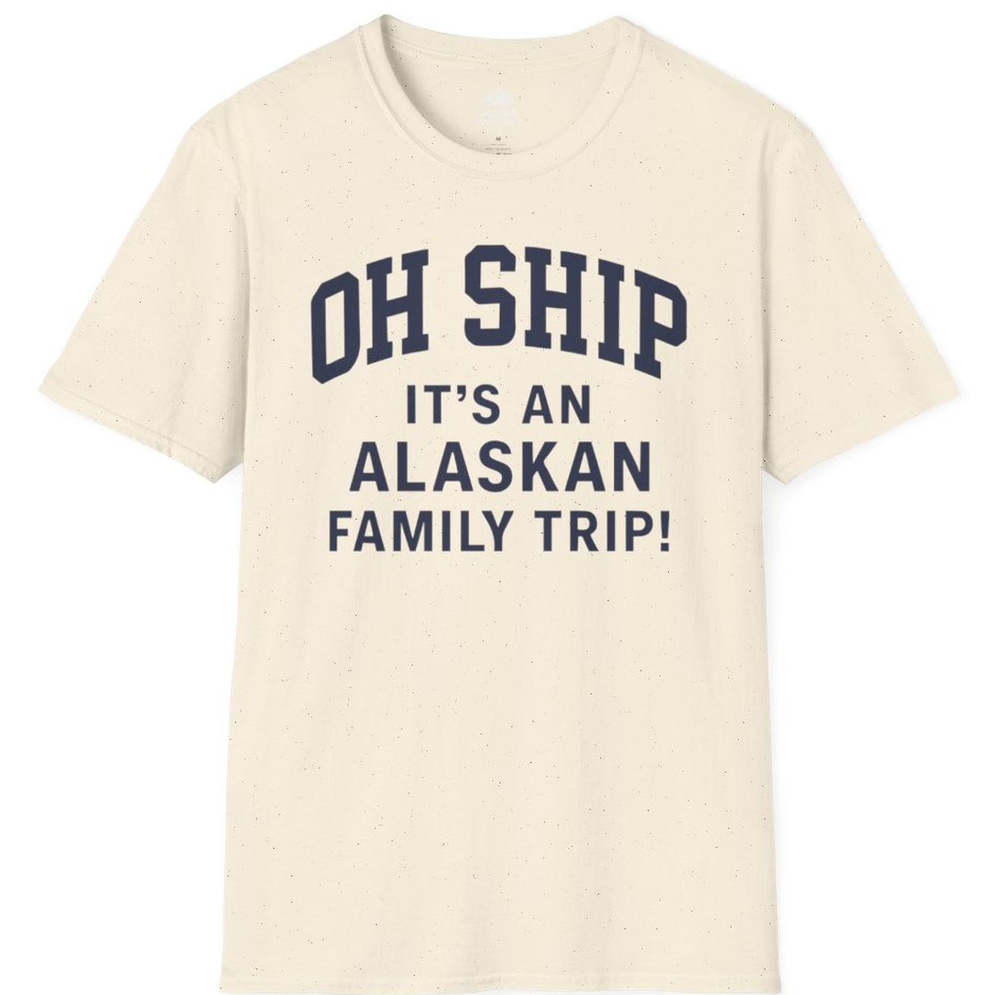Funny Alaska Family Cruise Shirt Oh Ship Family Vacation Tee – Natural – Alaska Cruise Shirts