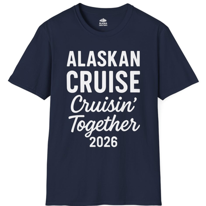 Alaskan Cruise Cruisin Together 2026 Group Vacation Shirt – Navy – Alaska Cruise Shirts