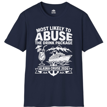 Most Likely to Abuse the Drink Package Alaska Cruise Shirt 2026 – Navy – Alaska Cruise Shirts