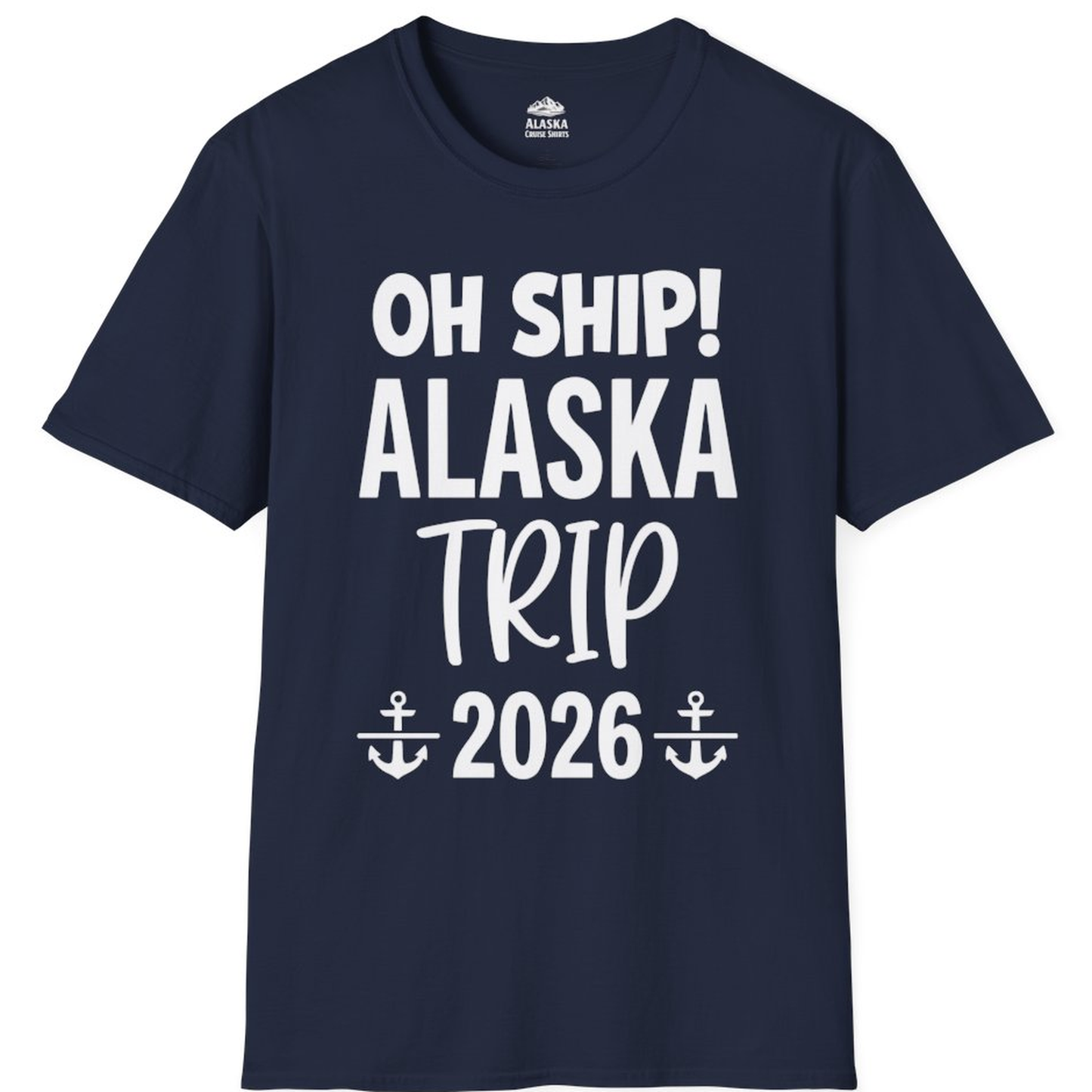 Oh Ship Alaska Trip 2026 Funny Cruise Group Vacation Shirt – Navy – Alaska Cruise Shirts