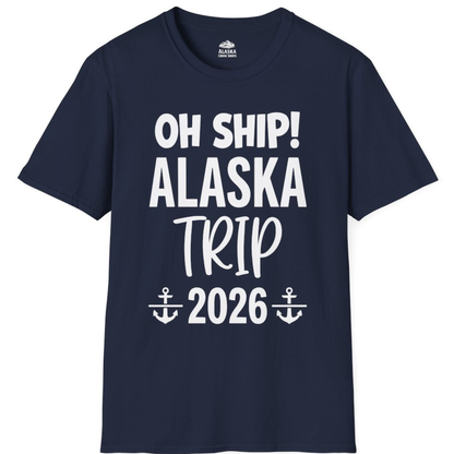 Oh Ship Alaska Trip 2026 Funny Cruise Group Vacation Shirt – Navy – Alaska Cruise Shirts