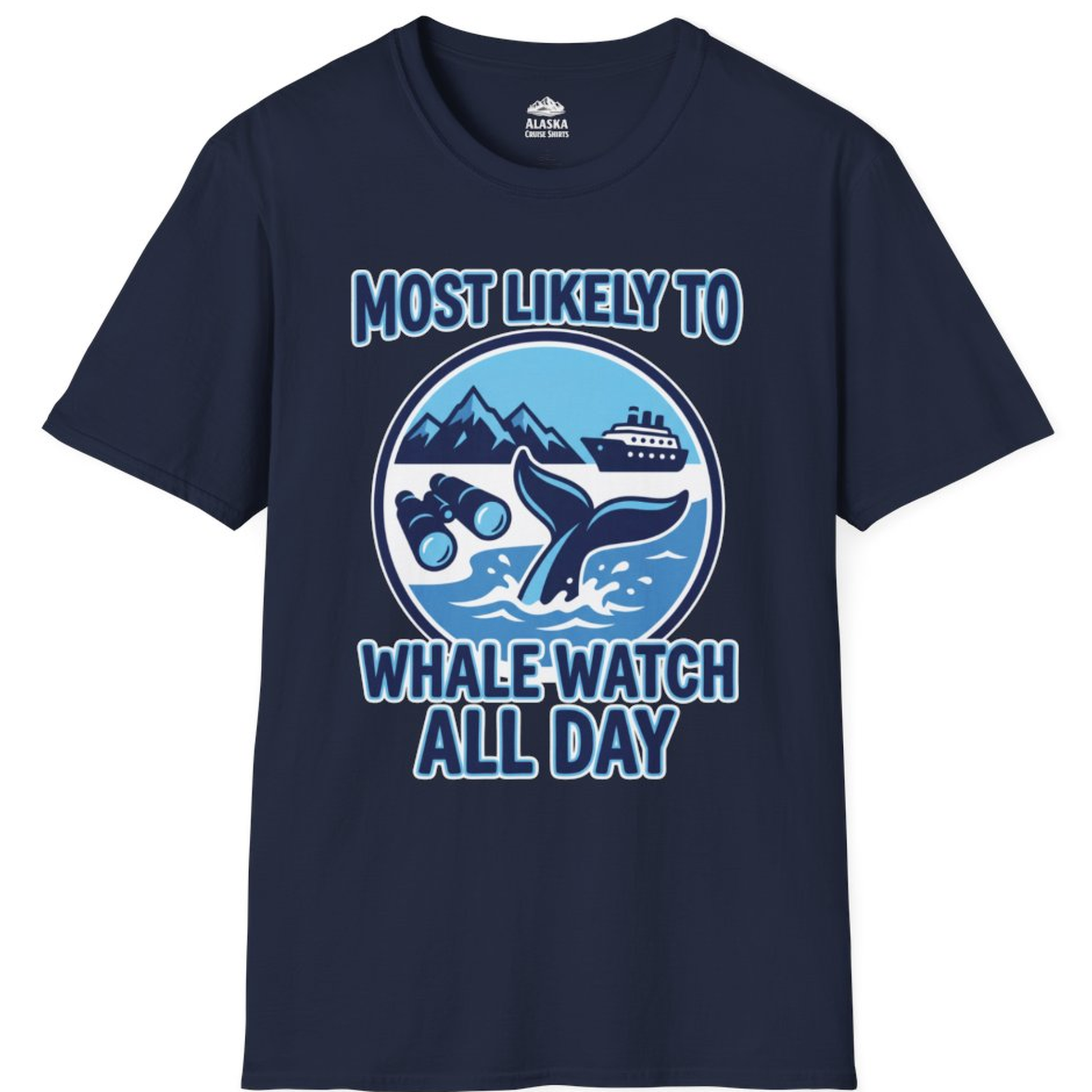Most Likely To Whale Watch All Day Alaska Cruise Shirt – Navy – Alaska Cruise Shirts