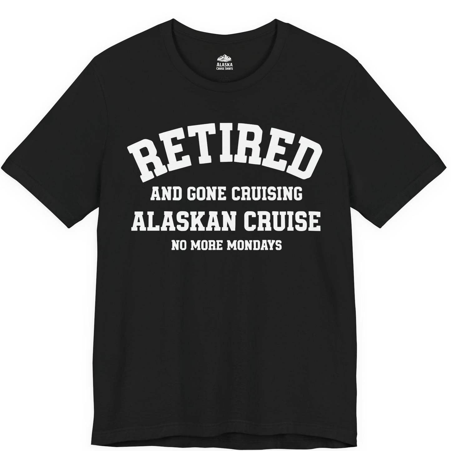 Retired Gone Cruising Alaska Cruise No More Mondays Shirt — Premium Tee Premium T-Shirt – Alaska Cruise Shirts