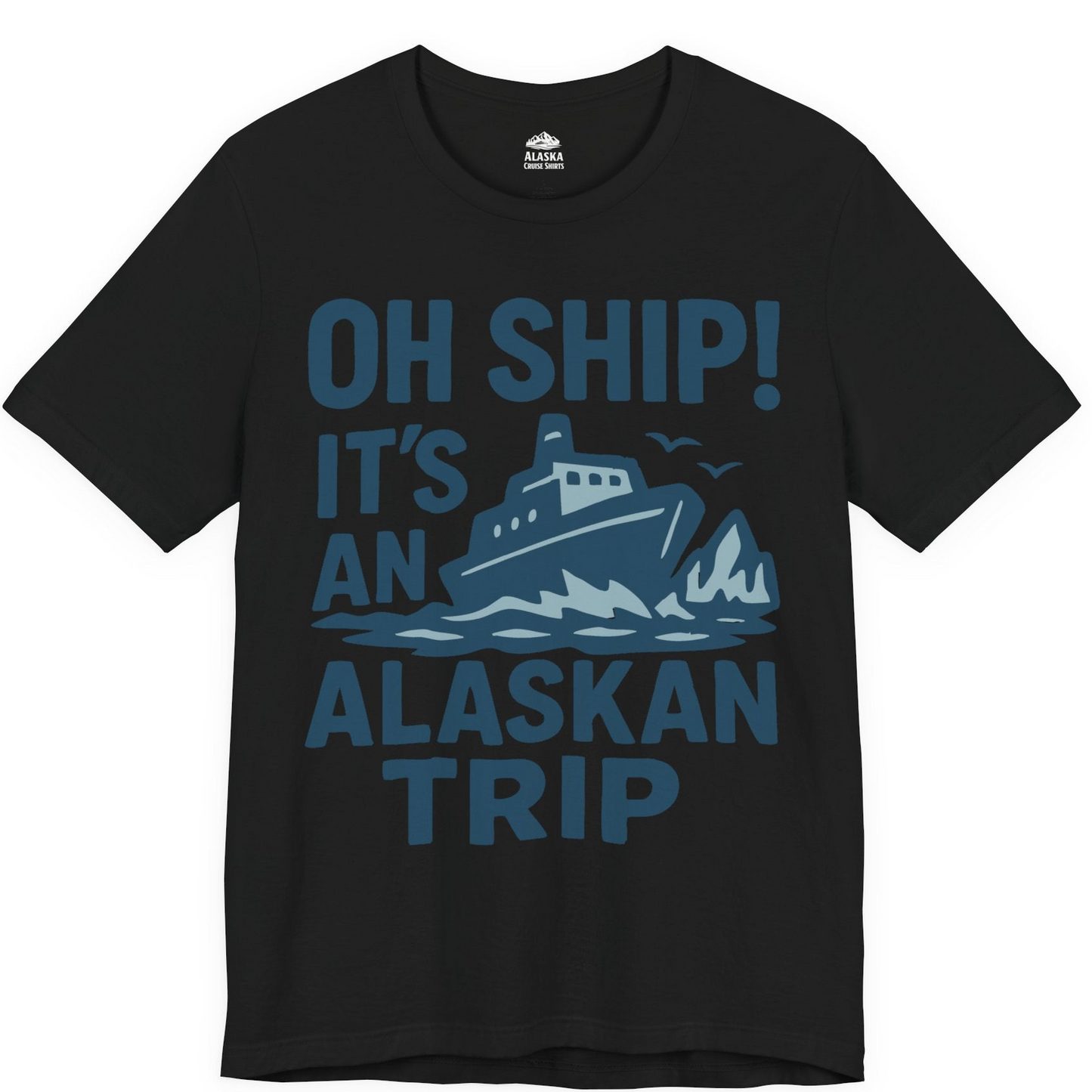 Oh Ship It’s an Alaskan Trip Funny Alaska Cruise Shirt — Premium Tee Premium T-Shirt – Alaska Cruise Shirts