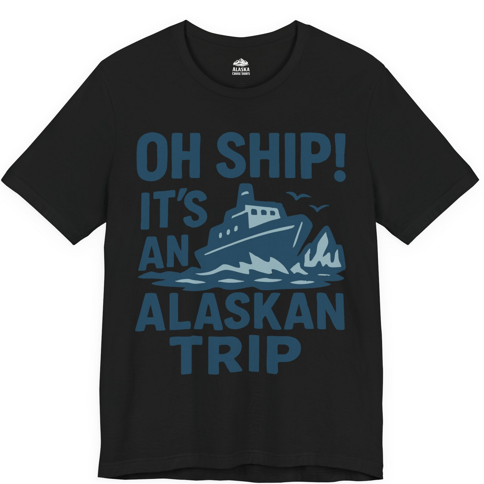 Oh Ship It’s an Alaskan Trip Funny Alaska Cruise Shirt — Premium Tee Premium T-Shirt – Alaska Cruise Shirts