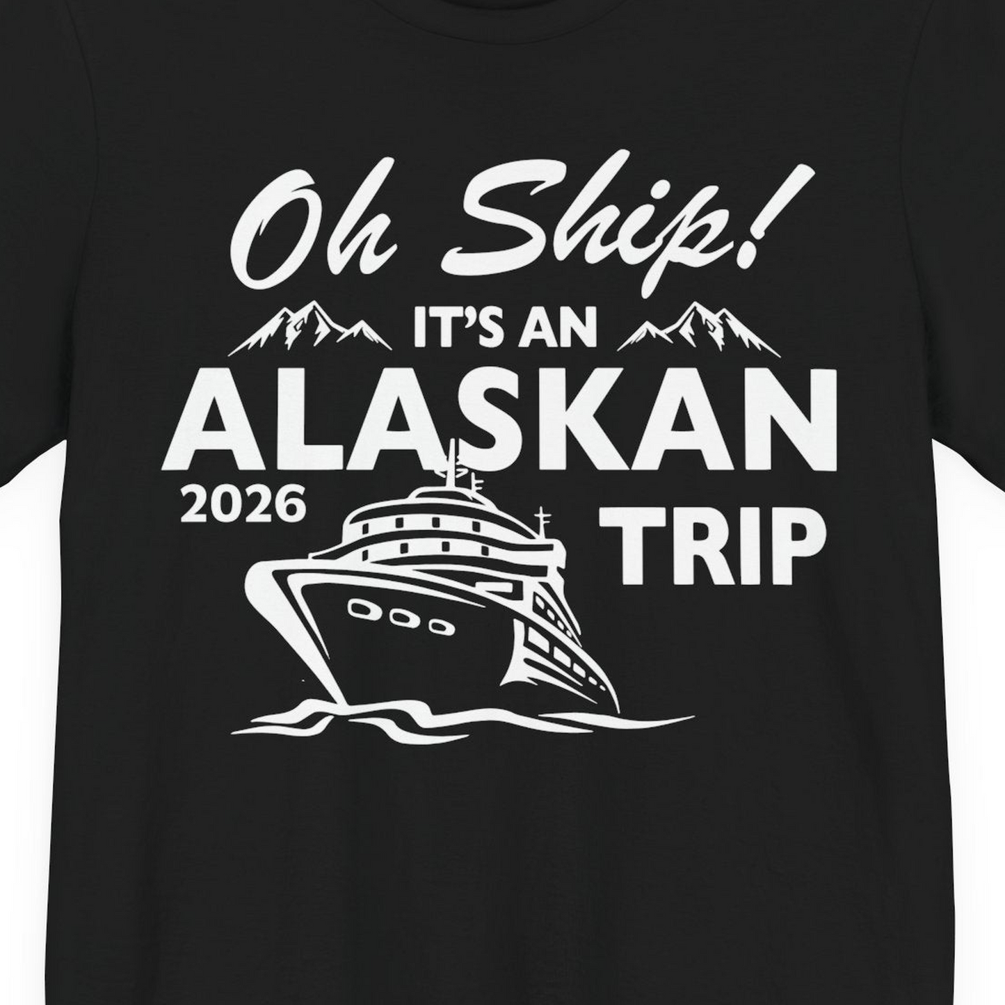 Oh Ship Alaskan Cruise Shirt 2026 Premium T-Shirt – Alaska Cruise Shirts Close Up