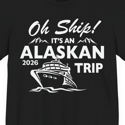 Oh Ship Alaskan Cruise Shirt 2026 Premium T-Shirt – Alaska Cruise Shirts Close Up