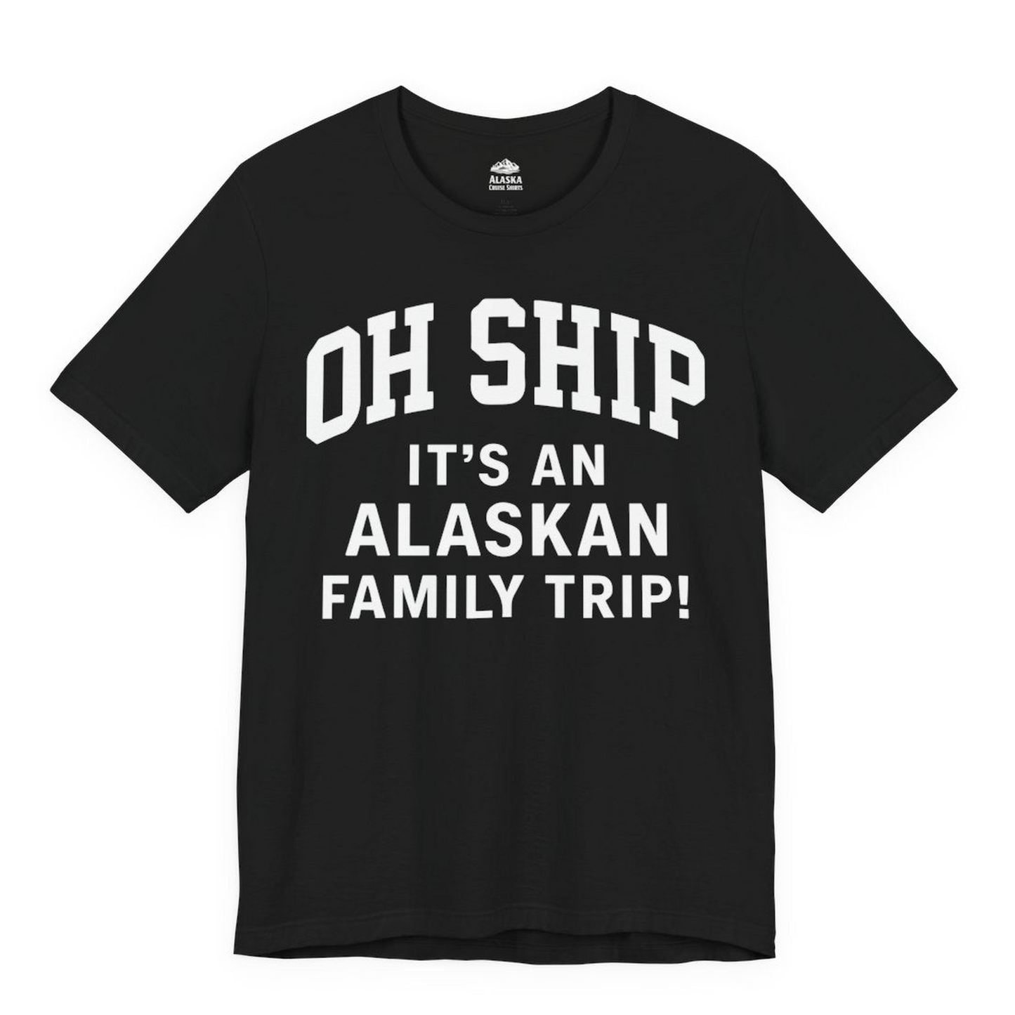 Funny Alaska Family Cruise Shirt Oh Ship Family Vacation Tee — Premium Tee Premium T-Shirt – Alaska Cruise Shirts Close Up