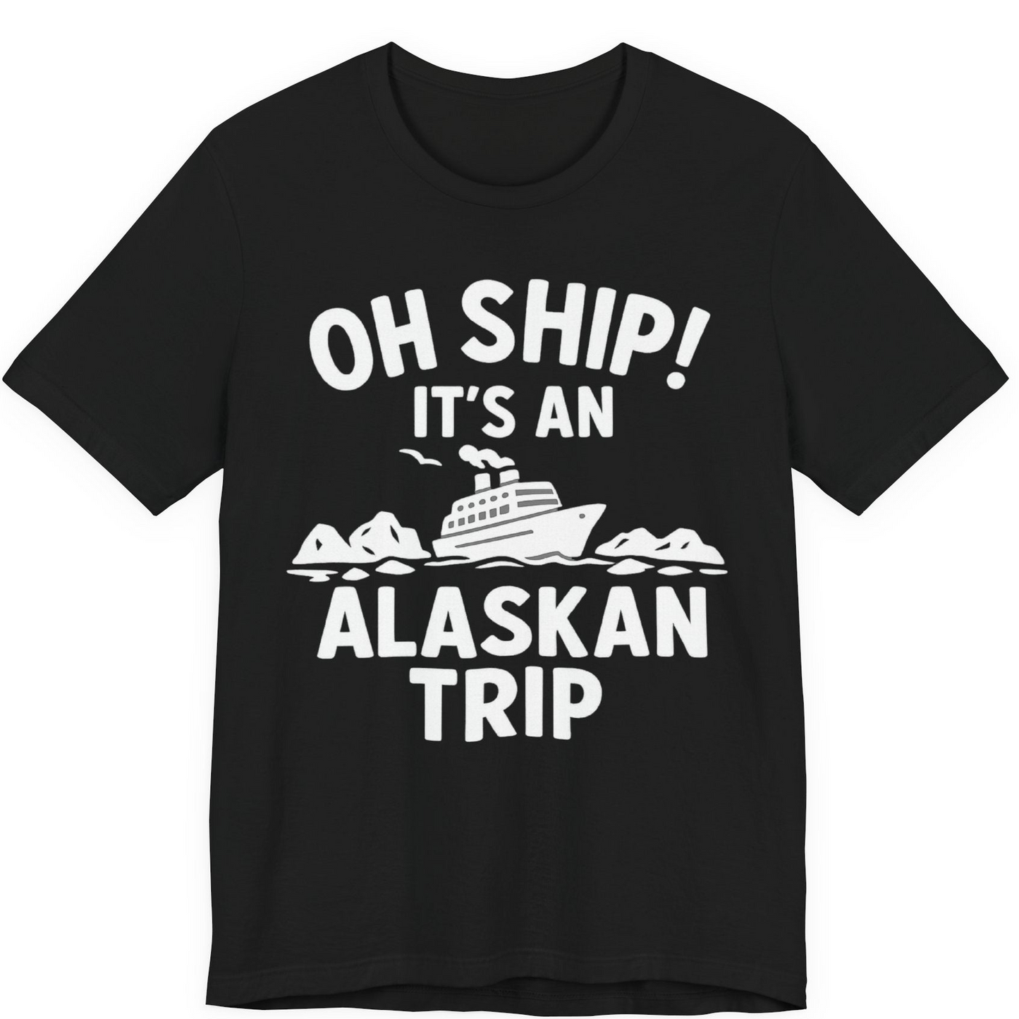 Oh Ship Alaskan Cruise Shirt Premium T-Shirt – Black – Alaska Cruise Shirts