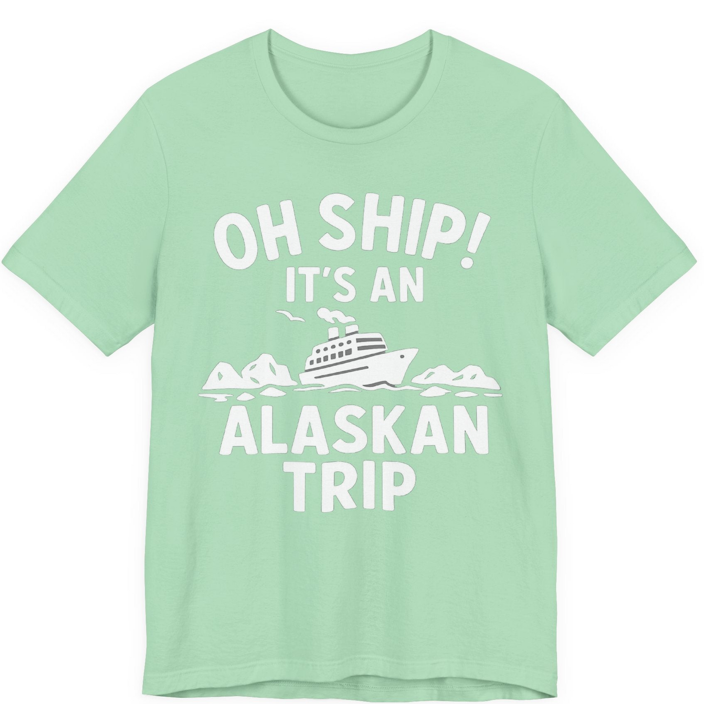 Oh Ship Alaskan Cruise Shirt Premium T-Shirt – Mint – Alaska Cruise Shirts