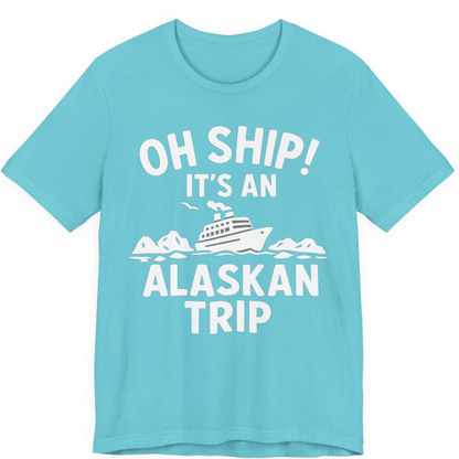 Oh Ship Alaskan Cruise Shirt Premium T-Shirt – Turquoise – Alaska Cruise Shirts