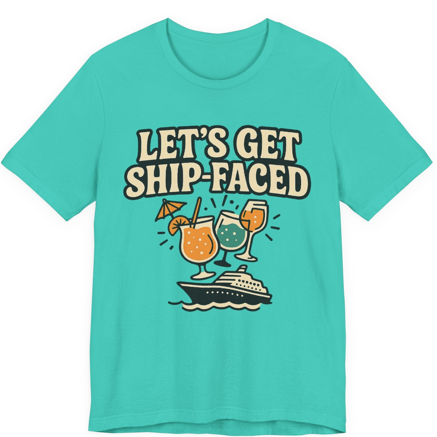 Lets Get Ship Faced Shirt Premium T-Shirt – Teal – Alaska Cruise Shirts