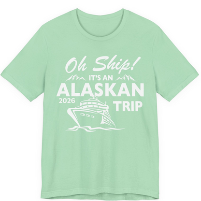 Oh Ship Alaskan Cruise Shirt 2026 Premium T-Shirt – Mint – Alaska Cruise Shirts