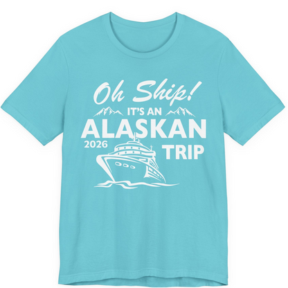 Oh Ship Alaskan Cruise Shirt 2026 Premium T-Shirt – Turquoise – Alaska Cruise Shirts