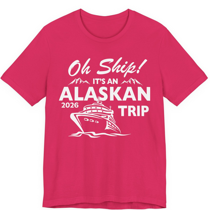 Oh Ship Alaskan Cruise Shirt 2026 Premium T-Shirt – Fuchsia – Alaska Cruise Shirts