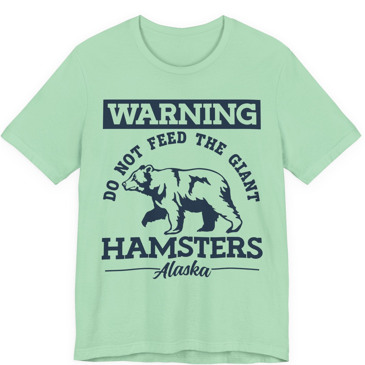 Funny Alaska Bear Warning Parody Do Not Feed the Giant Hamsters Shirt — Premium Tee Premium T-Shirt – Mint – Alaska Cruise Shirts
