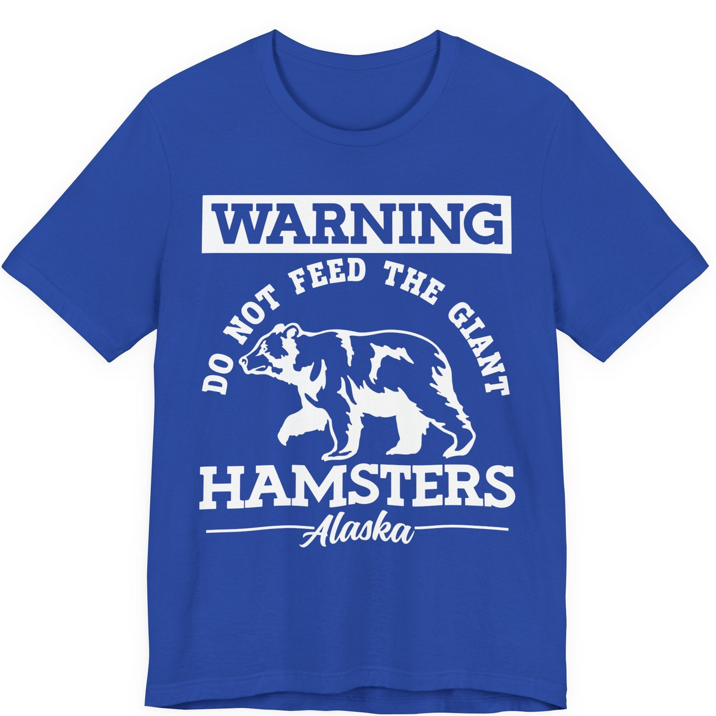 Funny Alaska Bear Warning Parody Do Not Feed the Giant Hamsters Shirt — Premium Tee Premium T-Shirt – True Royal – Alaska Cruise Shirts