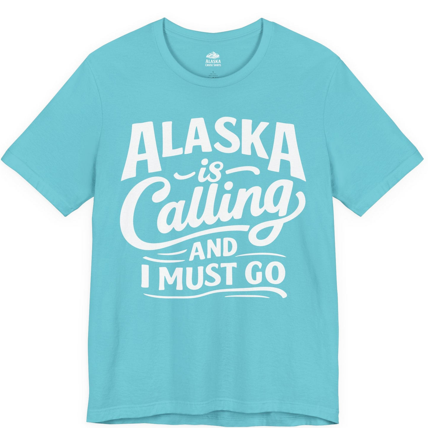 Alaska Is Calling Adventure Typography Shirt Premium T-Shirt – Turquoise – Alaska Cruise Shirts