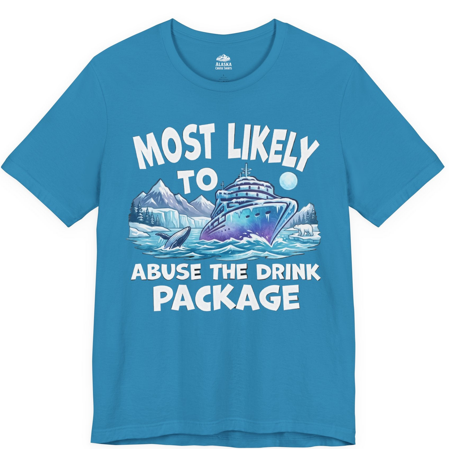 Funny Alaska Cruise Shirt Premium T-Shirt – Aqua – Alaska Cruise Shirts